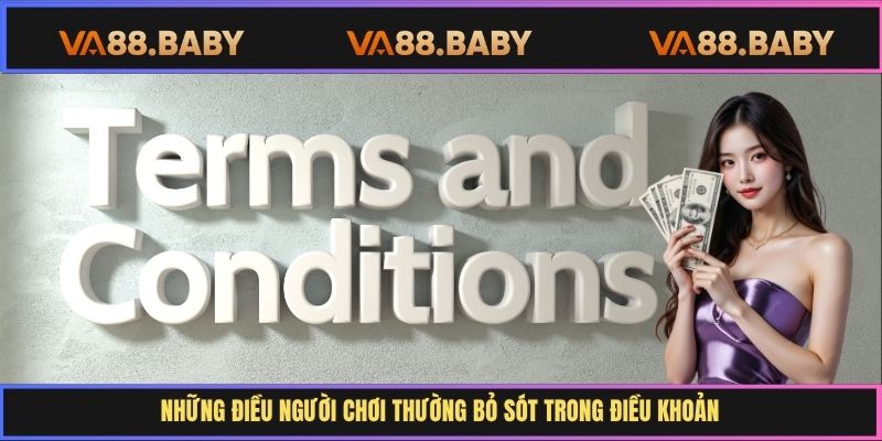 Những điều người chơi thường bỏ sót trong điều khoản