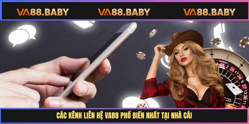 Các kênh liên hệ Va88 phổ biến nhất tại nhà cái